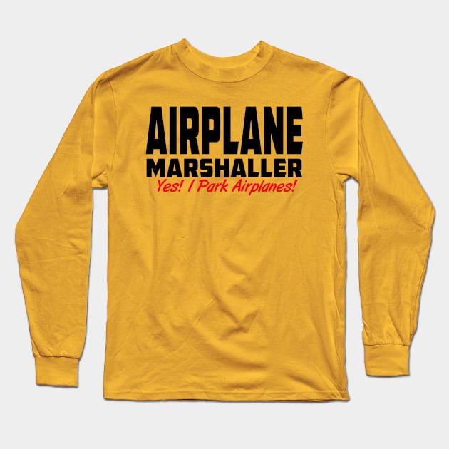 Airplane Marshaller - Ramp Agent - Turnaround Coordinator Long Sleeve T-Shirt by NINE69